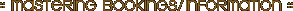 Mastering Bookings/Information